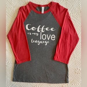 Like New, 3/4 Sleeve Baseball Raglan sz S "Coffee is my love language"